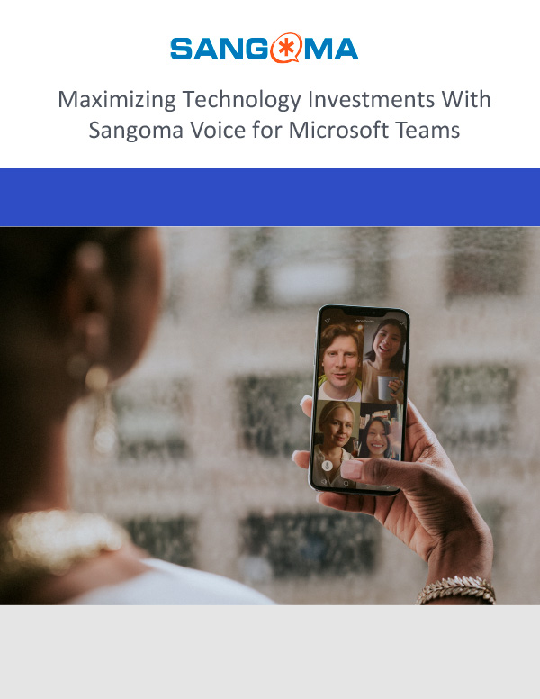 Maximizing Technology Investments With Sangoma Voice for Microsoft Teams